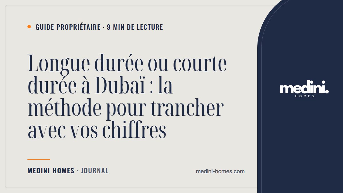 Longue durée ou courte durée à Dubaï : Ejari, RERA, la méthode